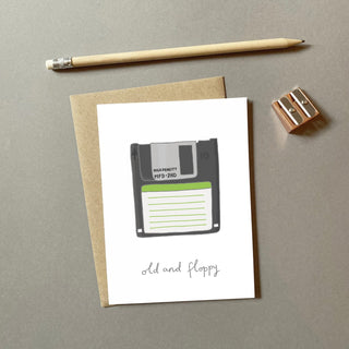 ‘Old and Floppy’ Card
